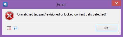 Unmatched tag pair/revisioned or locked content calls detected!